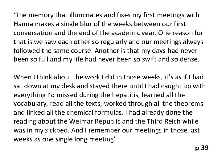 ‘The memory that illuminates and fixes my first meetings with Hanna makes a single