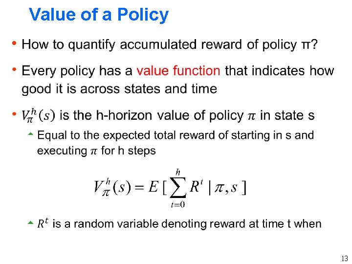 Value of a Policy h 13 