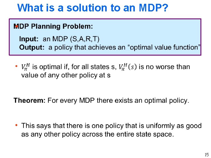 What is a solution to an MDP? h 15 