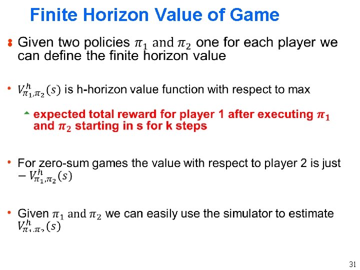 Finite Horizon Value of Game h 31 