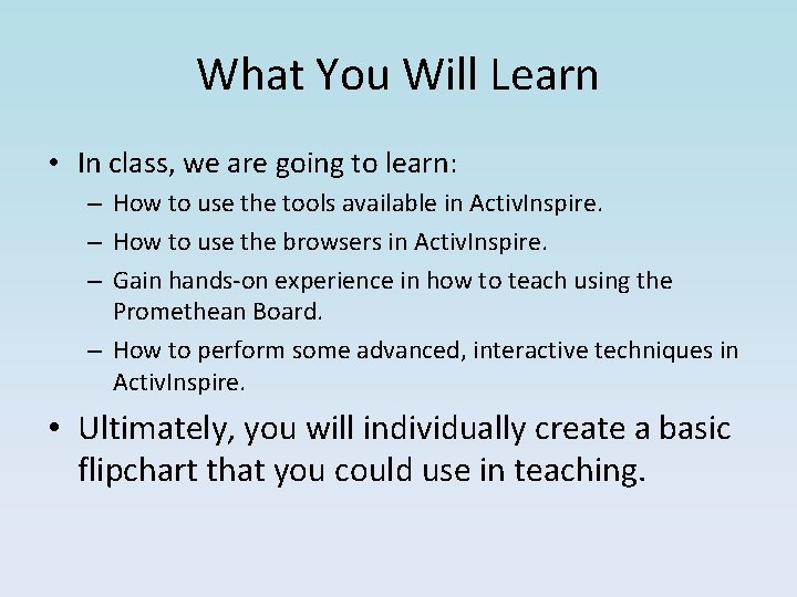 What You Will Learn • In class, we are going to learn: – How