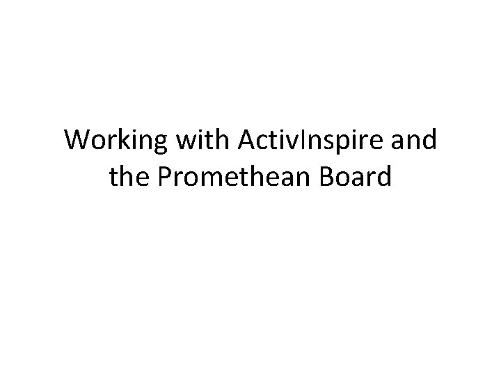 Working with Activ. Inspire and the Promethean Board 