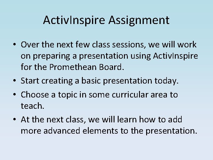 Activ. Inspire Assignment • Over the next few class sessions, we will work on