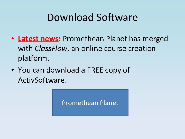 Download Software • Latest news: Promethean Planet has merged with Class. Flow, an online