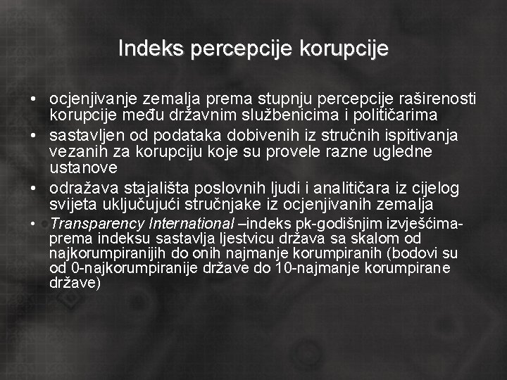 Indeks percepcije korupcije • ocjenjivanje zemalja prema stupnju percepcije raširenosti korupcije među državnim službenicima