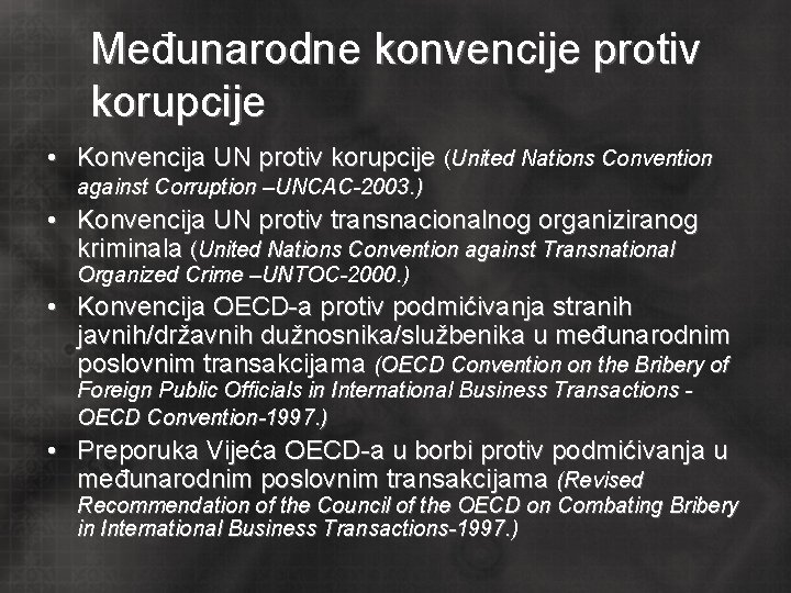Međunarodne konvencije protiv korupcije • Konvencija UN protiv korupcije (United Nations Convention against Corruption