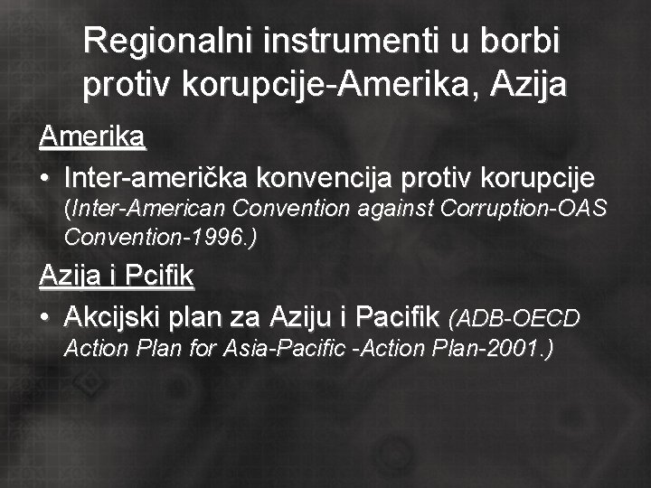 Regionalni instrumenti u borbi protiv korupcije-Amerika, Azija Amerika • Inter-američka konvencija protiv korupcije (Inter-American