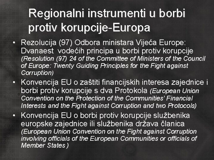 Regionalni instrumenti u borbi protiv korupcije-Europa • Rezolucija (97) Odbora ministara Vijeća Europe: Dvanaest