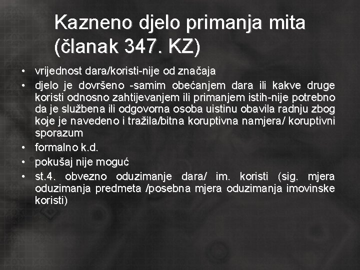 Kazneno djelo primanja mita (članak 347. KZ) • vrijednost dara/koristi-nije od značaja • djelo