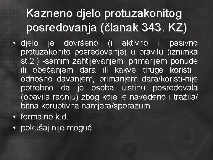 Kazneno djelo protuzakonitog posredovanja (članak 343. KZ) • djelo je dovršeno (i aktivno i