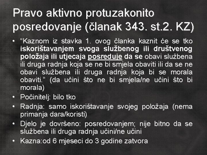 Pravo aktivno protuzakonito posredovanje (članak 343. st. 2. KZ) • “Kaznom iz stavka 1.