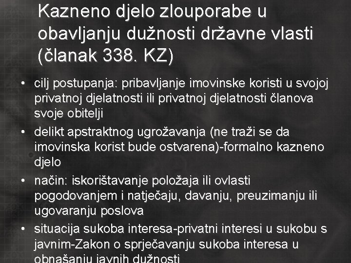 Kazneno djelo zlouporabe u obavljanju dužnosti državne vlasti (članak 338. KZ) • cilj postupanja: