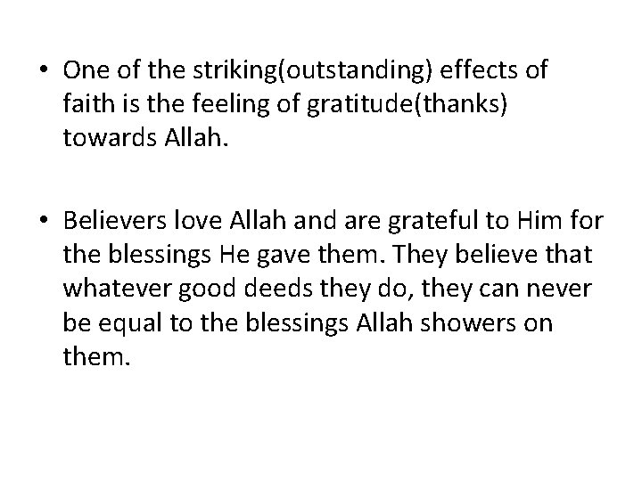  • One of the striking(outstanding) effects of faith is the feeling of gratitude(thanks)