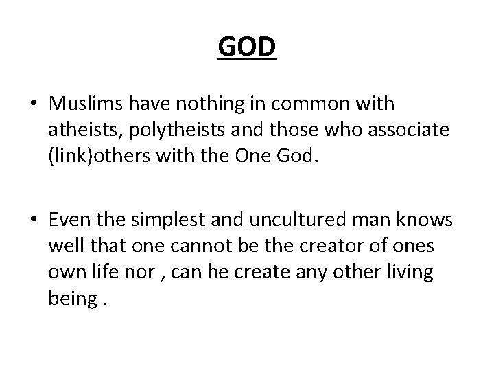 GOD • Muslims have nothing in common with atheists, polytheists and those who associate