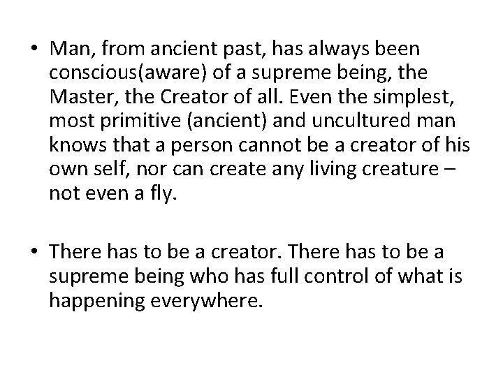  • Man, from ancient past, has always been conscious(aware) of a supreme being,