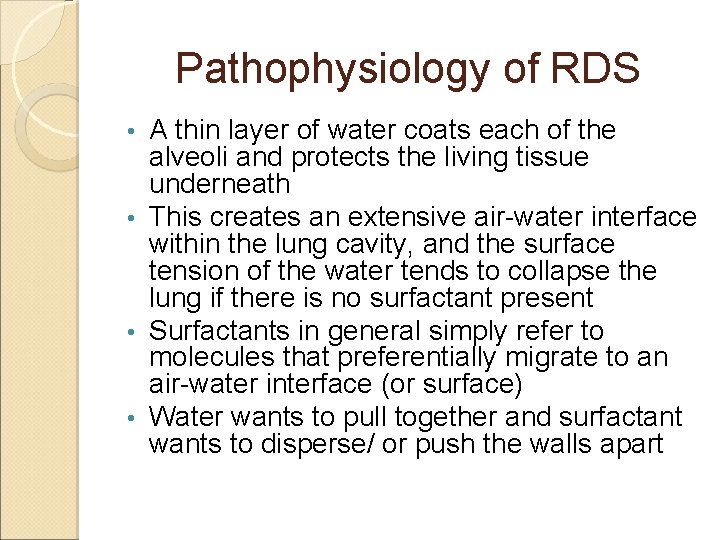 Pathophysiology of RDS A thin layer of water coats each of the alveoli and Pathophysiology of RDS A thin layer of water coats each of the alveoli and