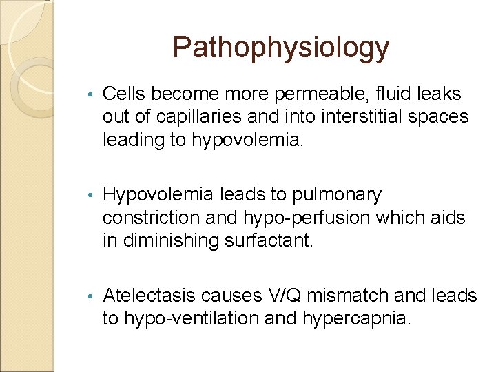 Pathophysiology • Cells become more permeable, fluid leaks out of capillaries and into interstitial