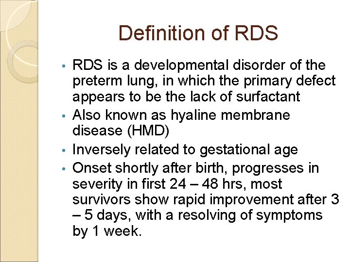 Definition of RDS is a developmental disorder of the preterm lung, in which the Definition of RDS is a developmental disorder of the preterm lung, in which the