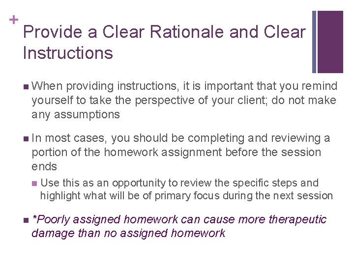 + Provide a Clear Rationale and Clear Instructions n When providing instructions, it is