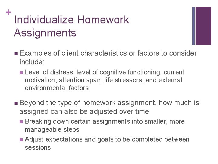 + Individualize Homework Assignments n Examples of client characteristics or factors to consider include: