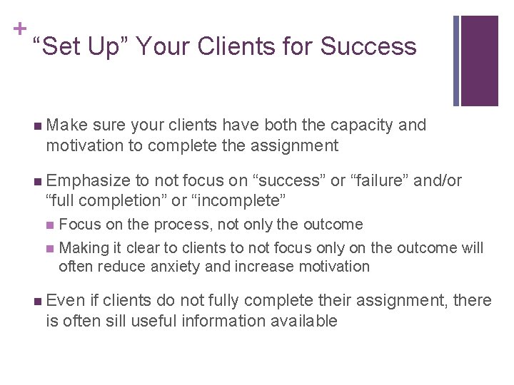 + “Set Up” Your Clients for Success n Make sure your clients have both