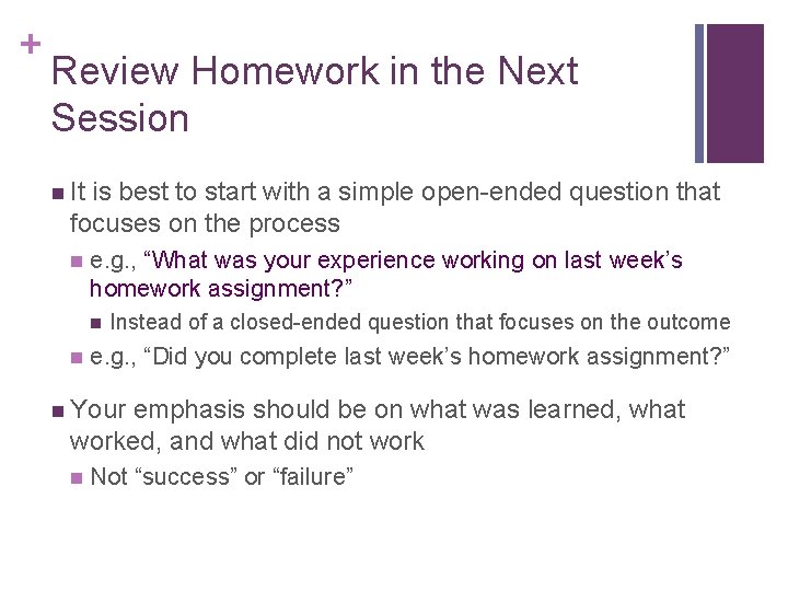 + Review Homework in the Next Session n It is best to start with