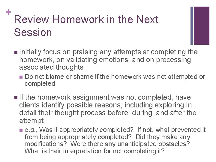 + Review Homework in the Next Session n Initially focus on praising any attempts