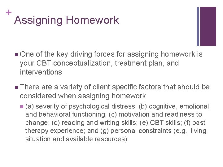 + Assigning Homework n One of the key driving forces for assigning homework is