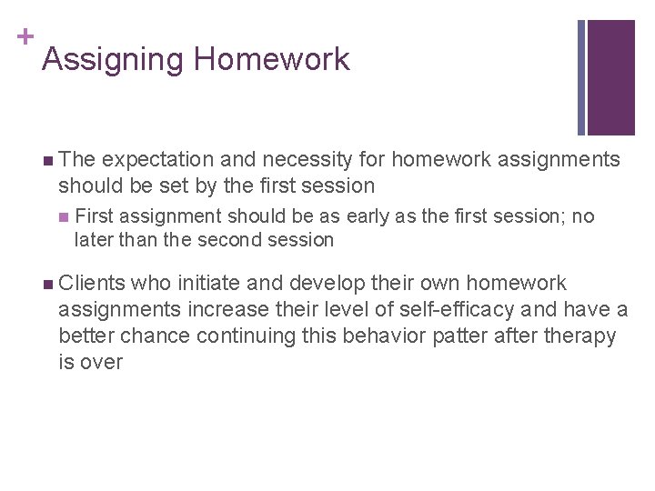 + Assigning Homework n The expectation and necessity for homework assignments should be set