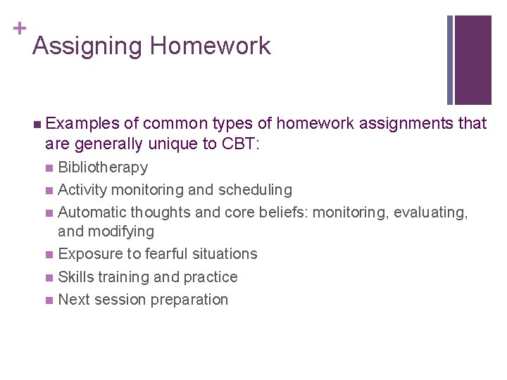 + Assigning Homework n Examples of common types of homework assignments that are generally