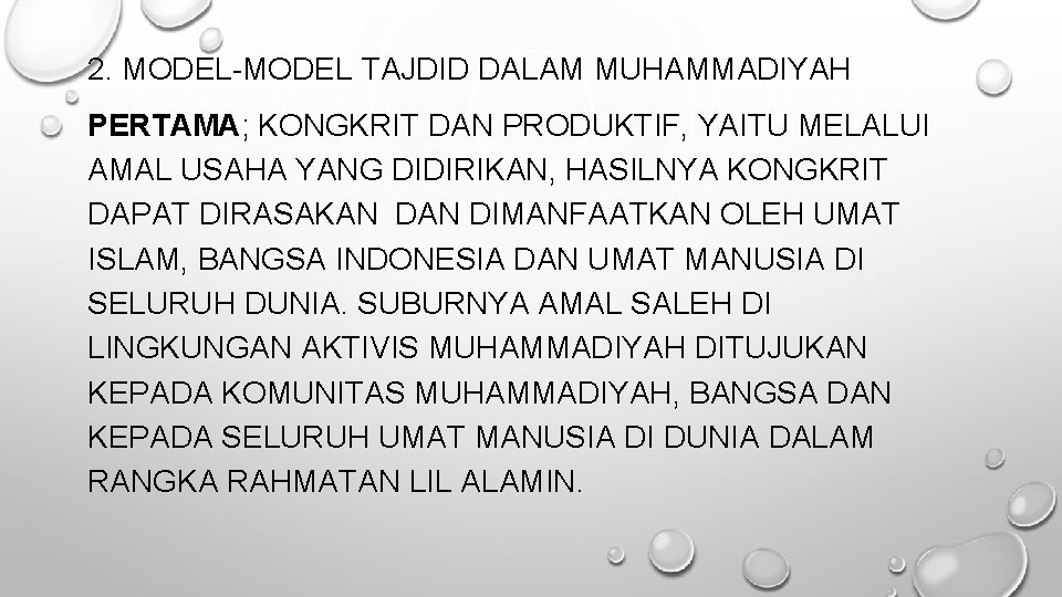 2. MODEL-MODEL TAJDID DALAM MUHAMMADIYAH PERTAMA; KONGKRIT DAN PRODUKTIF, YAITU MELALUI AMAL USAHA YANG