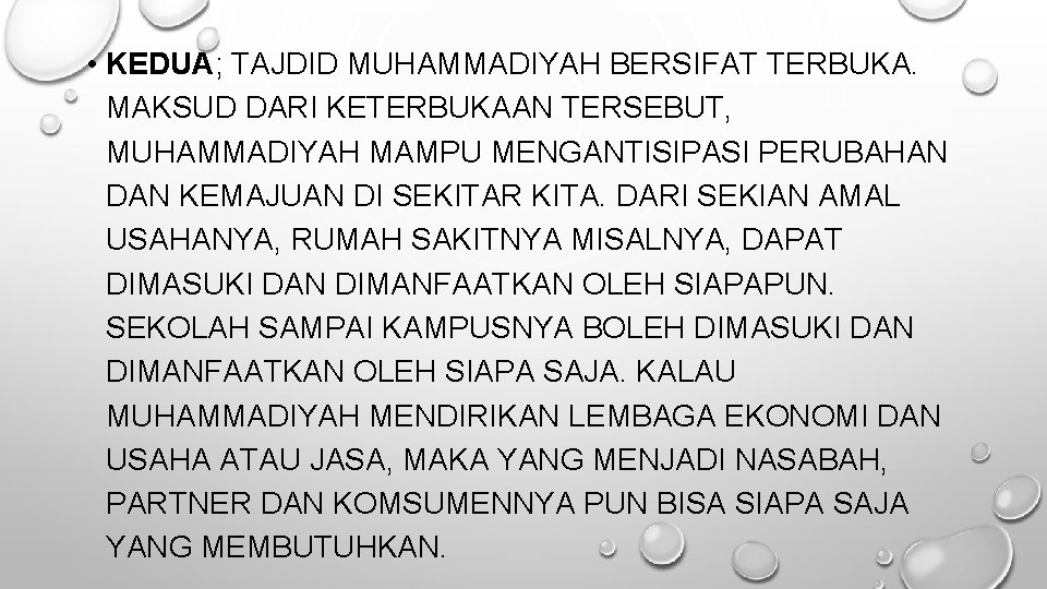  • KEDUA; TAJDID MUHAMMADIYAH BERSIFAT TERBUKA. MAKSUD DARI KETERBUKAAN TERSEBUT, MUHAMMADIYAH MAMPU MENGANTISIPASI