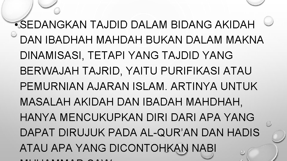  • SEDANGKAN TAJDID DALAM BIDANG AKIDAH DAN IBADHAH MAHDAH BUKAN DALAM MAKNA DINAMISASI,