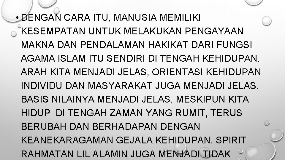  • DENGAN CARA ITU, MANUSIA MEMILIKI KESEMPATAN UNTUK MELAKUKAN PENGAYAAN MAKNA DAN PENDALAMAN