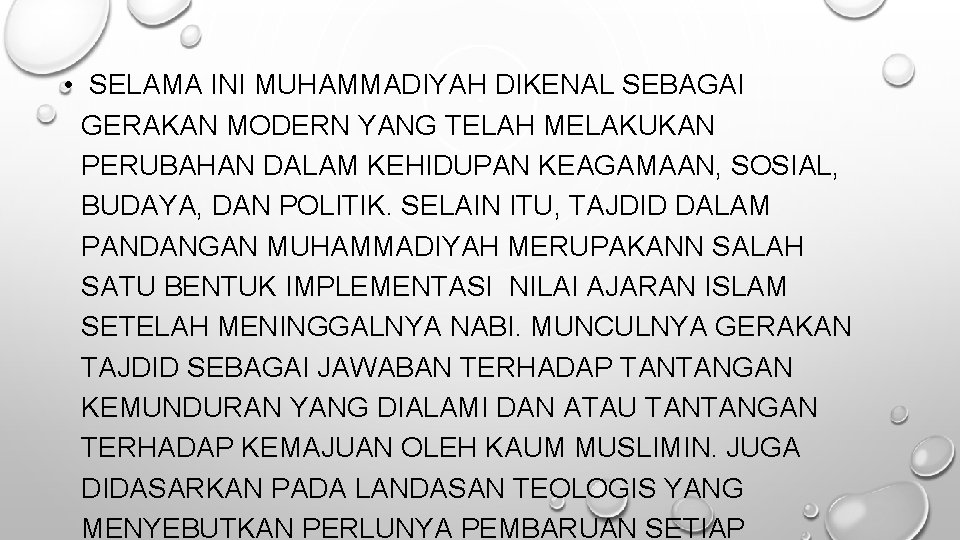  • SELAMA INI MUHAMMADIYAH DIKENAL SEBAGAI GERAKAN MODERN YANG TELAH MELAKUKAN PERUBAHAN DALAM