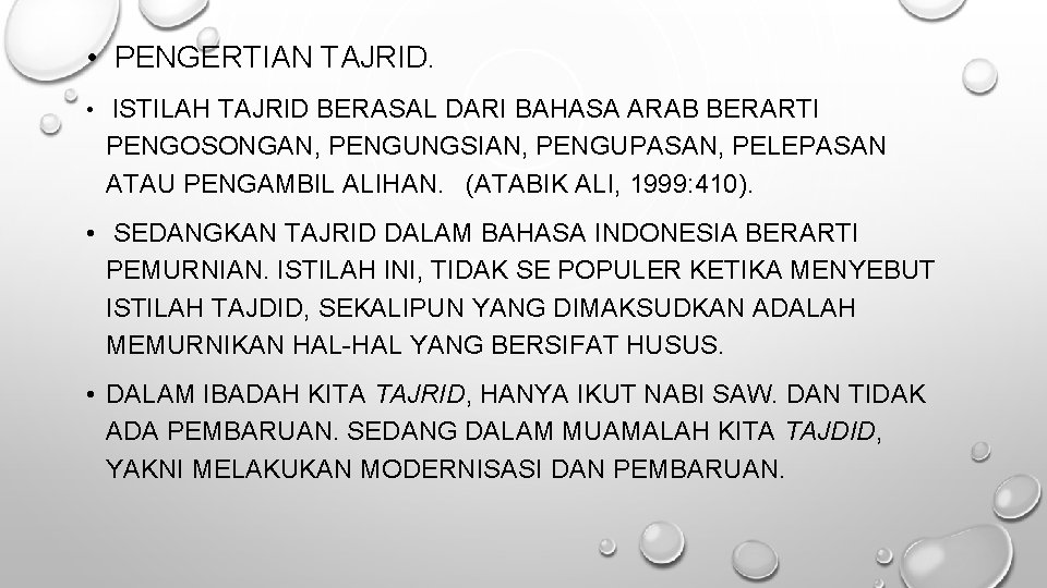  • PENGERTIAN TAJRID. • ISTILAH TAJRID BERASAL DARI BAHASA ARAB BERARTI PENGOSONGAN, PENGUNGSIAN,