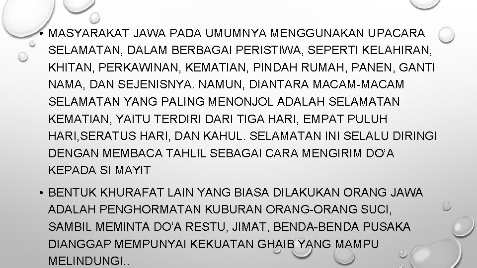 • MASYARAKAT JAWA PADA UMUMNYA MENGGUNAKAN UPACARA SELAMATAN, DALAM BERBAGAI PERISTIWA, SEPERTI KELAHIRAN,