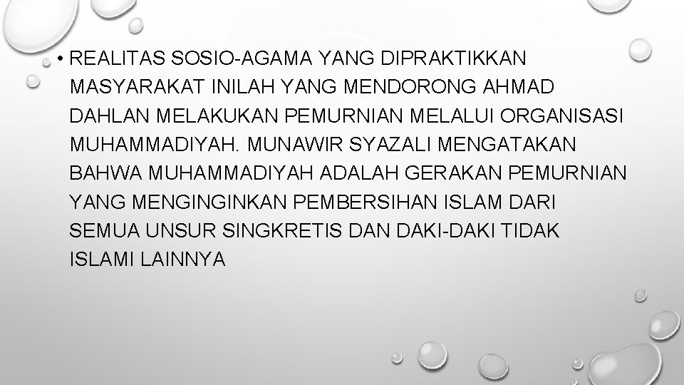  • REALITAS SOSIO-AGAMA YANG DIPRAKTIKKAN MASYARAKAT INILAH YANG MENDORONG AHMAD DAHLAN MELAKUKAN PEMURNIAN