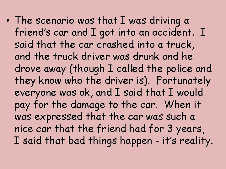  • The scenario was that I was driving a friend’s car and I