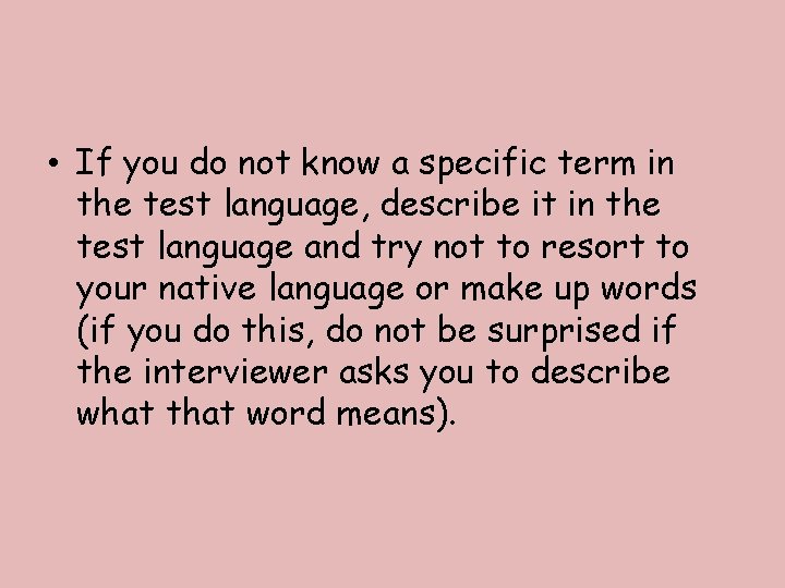  • If you do not know a specific term in the test language,