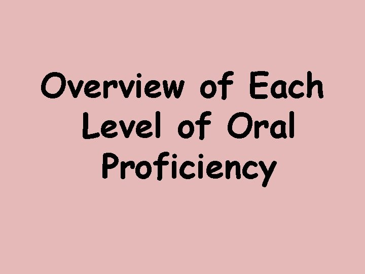 Overview of Each Level of Oral Proficiency 