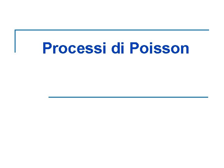 Processi di Poisson 