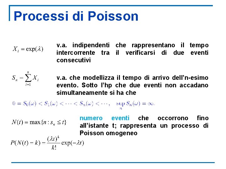 Processi di Poisson v. a. indipendenti che rappresentano il tempo intercorrente tra il verificarsi