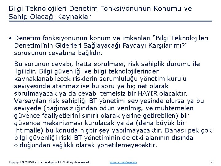 Bilgi Teknolojileri Denetim Fonksiyonunun Konumu ve Sahip Olacağı Kaynaklar • Denetim fonksiyonunun konum ve