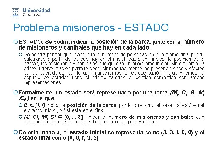 Problema misioneros - ESTADO ¡ ESTADO: Se podría indicar la posición de la barca,