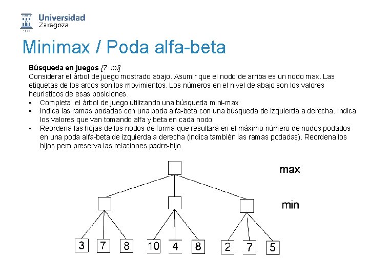 Minimax / Poda alfa-beta Búsqueda en juegos [7 mi] Considerar el árbol de juego