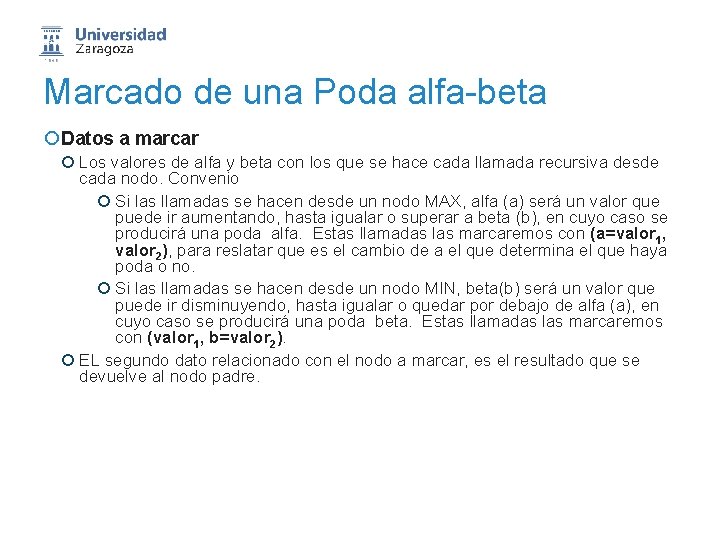 Marcado de una Poda alfa-beta ¡ Datos a marcar ¡ Los valores de alfa