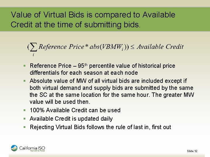 Value of Virtual Bids is compared to Available Credit at the time of submitting