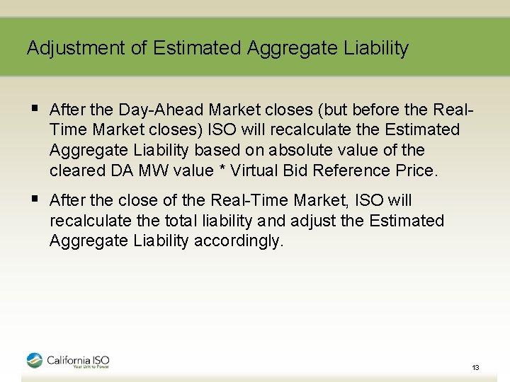 Adjustment of Estimated Aggregate Liability § After the Day-Ahead Market closes (but before the