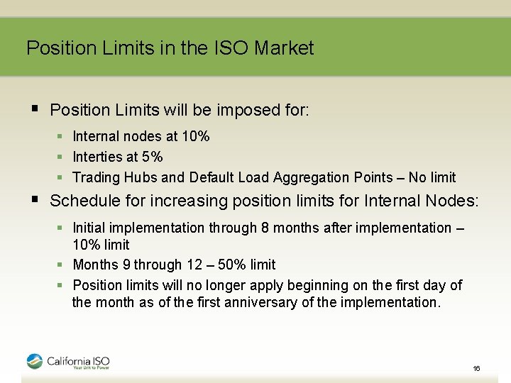 Position Limits in the ISO Market § Position Limits will be imposed for: §